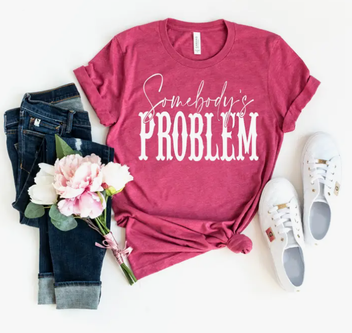 Somebody's Problem Tee