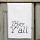 Hey Yall Dish Towel